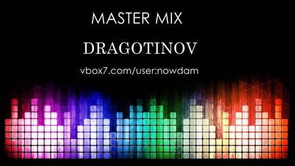 Master Mix ( Mикс с кючеци - Dragotinov )