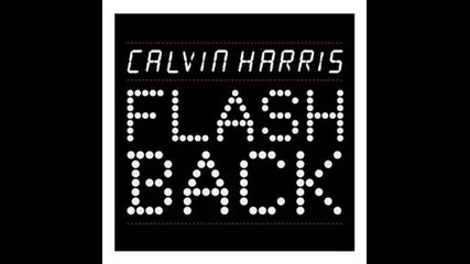 Calvin Harris - Flashback (millions Like Us Remix)