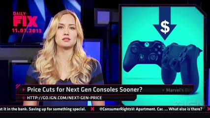 Ign Daily Fix - 7.11.2013 - Early Next - Gen Price Drop Possible