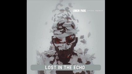 Linkin Park - Lost In The Echo [ Lyrics ]