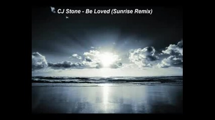 Cj Stone - Be Loved (sunrise Mix)