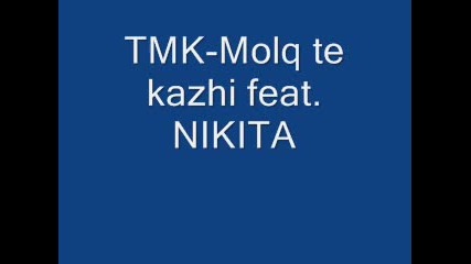 Tmk feat. Nikita - Molqte kazhi