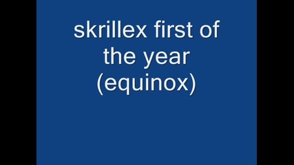 skrillex first of the year (equinox)