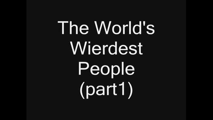 World's Weirdest People