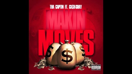 Tha Captin Feat. Ca$h-shay - Makin Moves ( In Studio Performance )