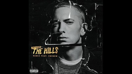 The Weeknd - The Hills ft. Eminem