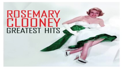 Rosemary Clooney - Greatest Hits Not Now Music Full Album