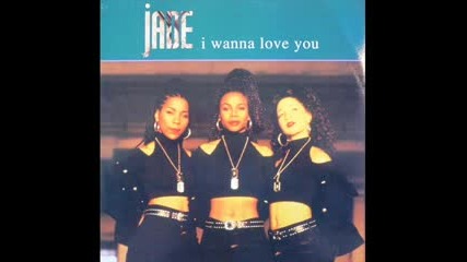 Jade - I Wanna Love You