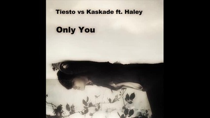 { New } Tiesto vs Kaskade ft. Haley - Only You