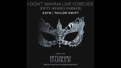 *2016* Zayn Malik ft. Taylor Swift - I Don't Wanna Live Forever