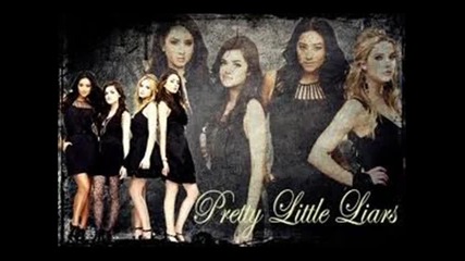 pretty little liars - малки сладки лъжкини