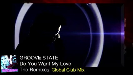 Groove State - Do You Want My Love 