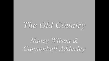 Nancy Wilson & Cannonball Adderley - The Old Country 