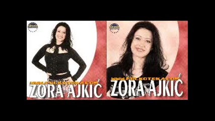 Zora Ajkic - Meni trebas samo ti - 2004 