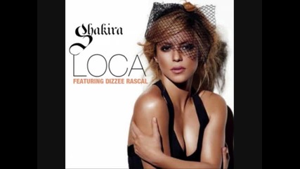 Shakira Ft. Dizee Rascal - Loca 