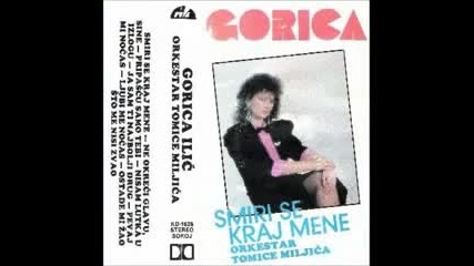 Gorica Ilic - Smiri se kraj mene