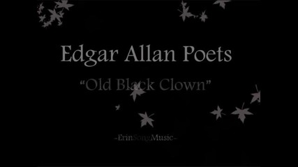 Edgar Allan Poets - Old Black Clown