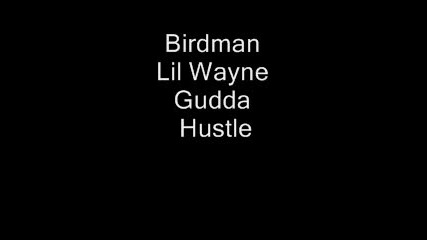 Birdman ft Lil Wayne & Gudda - Hustle