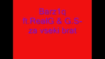 Barz1q Ft Realg &g.s - Za Vseki Brat