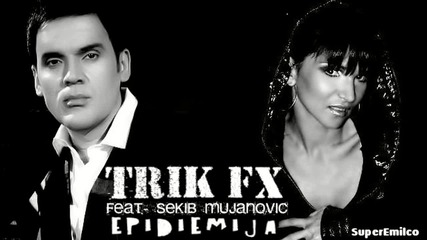Trik Fx feat. Sekib - Epidemija [ 2012 ]