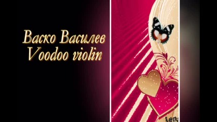 Васко Василев - Voodoo Violin