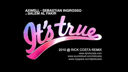 Axwell & Sebastian Ingrosso - It's True