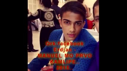 Ork.facebook Erdjan - Manuel Mo Prvo Kamlipe - New Album 2015 (1)
