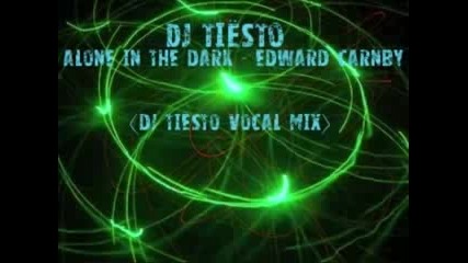Tiesto - Alone In The Dark - Edward Carnby (tiesto Vocal Mix)