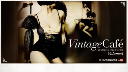Vintage Cafe - The Full Album Selected Edition - Lounge Jazz Blends
