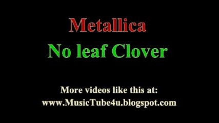 Metallica - No Leaf Clover 