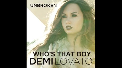 Demi Lovato - Who's that boy [ Album - Unbroken ] + lyrics