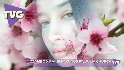 Mozambo x Pakem x Kungs ft. Julia Church - Soulmate