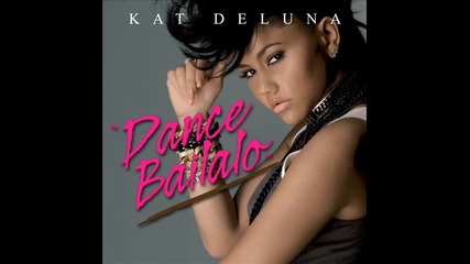 Kat Deluna - Dance Bailalo 