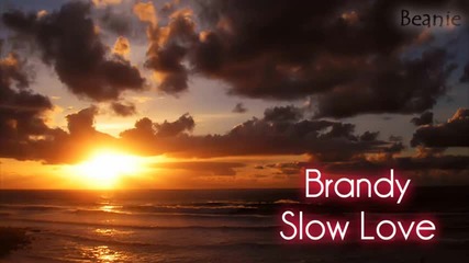 Brandy - Slow Love 