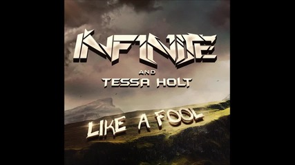 Inf1n1te & Tessa Holt - Like A Fool / drum & bass /