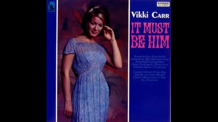 Vikki Carr - It Must Be Him