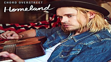 Ново_2016!!! Chord Overstreet - Homeland (audio)