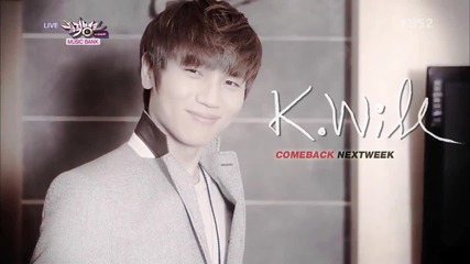 (hd) K. Will - Comeback Next Week ~ Music Bank (29.03.2013)