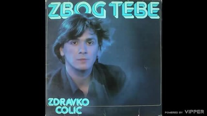 Zdravko Colic - Pjevacu za svoju dusu - (Audio 1980)