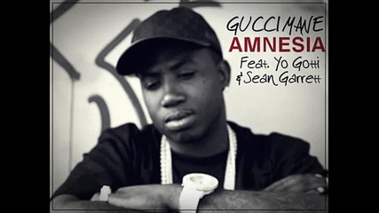 Gucci Mane Ft. Yo Gotti and Sean Garrett - Amnesia 