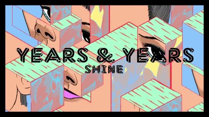 Years & Years - Shine | A U D I O |