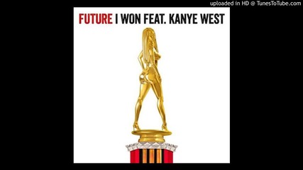 Future feat. Kanye West - I Won [ Audio ]