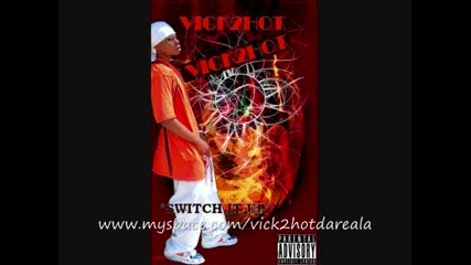 Vick2hot - Watz Good