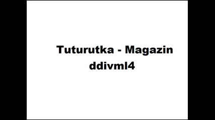 Tuturutka - Magazin