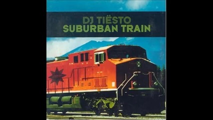 Dj Tiesto - Suburban Train (original Mix)