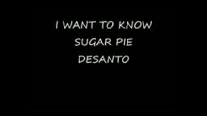 Sugar Pie Desantos - I Want To Know