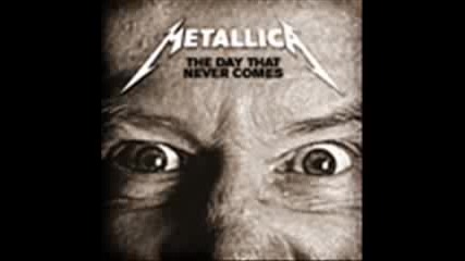 Metallica - The Day That Never Comes (HQ)