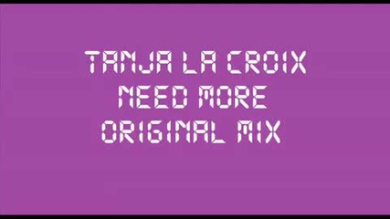 ! ! ! R E S P O N S E ! ! ! Tanja La Croix - Need More (original Mix) ! ! ! R E S P O N S E ! ! ! 