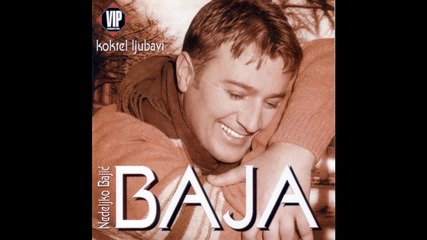 Nedeljko Bajic Baja - 2004 - 11 - Harala si mojom Dusom