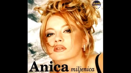 Anica Milenkovic - Sta mi vrede saveti - (audio 1998)